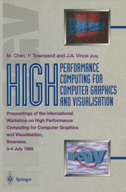 John Vince, Peter Townsend, Min Chen - High Performance Computing for Computer Graphics and Visualisation, E-bok