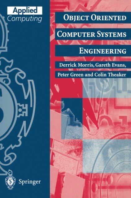 Colin Theaker, Peter Green, David Evans, Derrick Morris - Object Oriented Computer Systems Engineering, E-bok