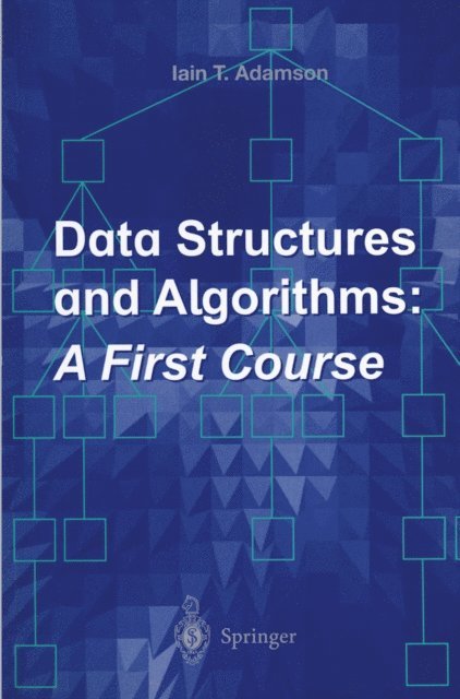Iain T. Adamson - Data Structures and Algorithms: A First Course, E-bok