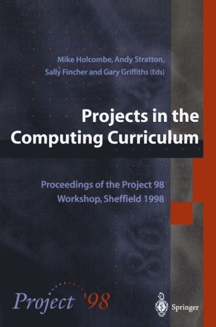 Gary Griffiths, Sally A. Fincher, Andrew F. Stratton, Michael Holcombe - Projects in the Computing Curriculum, E-bok