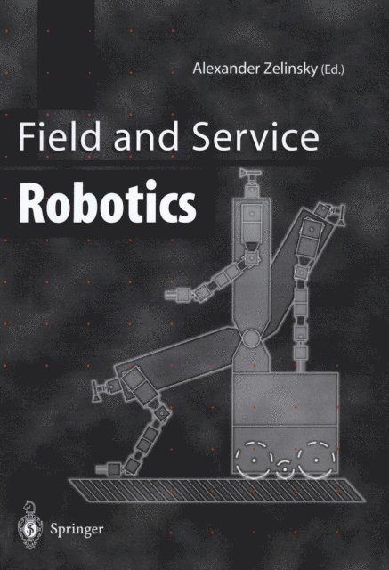 Alexander Zelinsky - Field and Service Robotics, E-bok