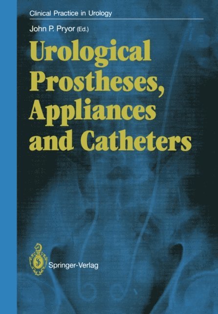 John P. Pryor - Urological Prostheses, Appliances and Catheters, E-bok