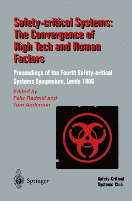 Tom Anderson, Felix Redmill - Safety-Critical Systems: The Convergence of High Tech and Human Factors, E-bok