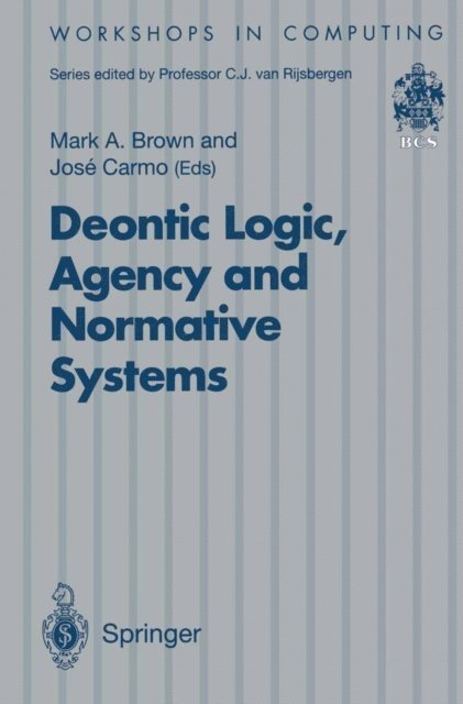 Jose Carmo, Mark A. Brown - Deontic Logic, Agency and Normative Systems, E-bok