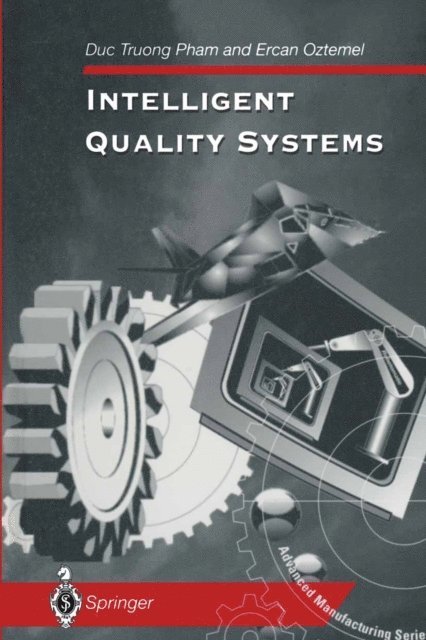 Ercan Oztemel, Duc T. Pham - Intelligent Quality Systems, E-bok