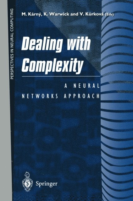 Vera Kurkova, Kevin Warwick, Mirek Karny - Dealing with Complexity, E-bok