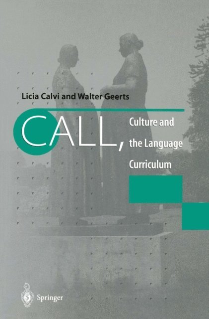 Walter Geerts, Licia Calvi - CALL, Culture and the Language Curriculum, E-bok