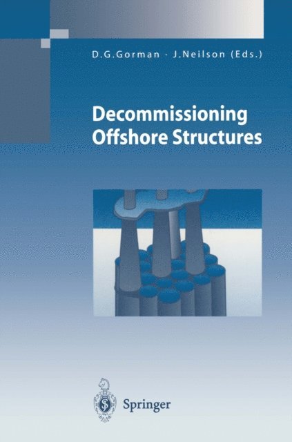June Neilson, D.G. Gorman - Decommissioning Offshore Structures, E-bok