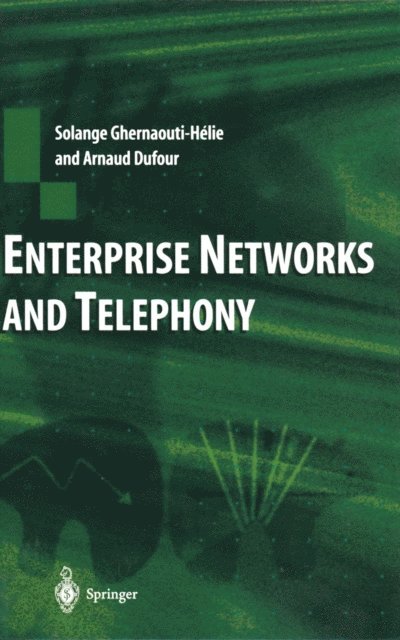 Arnaud Dufour, Solange Ghernaouti-Helie - Enterprise Networks and Telephony, E-bok
