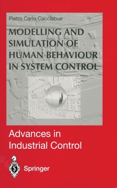 Pietro C. Cacciabue - Modelling and Simulation of Human Behaviour in System Control, E-bok