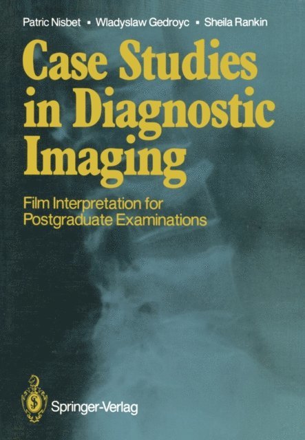 Sheila Rankin, Wladyslaw Gedroyc, Patric Nisbet - Case Studies in Diagnostic Imaging, E-bok