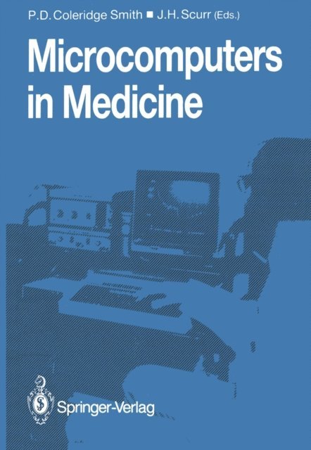 John H. Scurr, Philip D. Coleridge-Smith - Microcomputers in Medicine, E-bok. Tillgänglighet: Lägg i varukorg