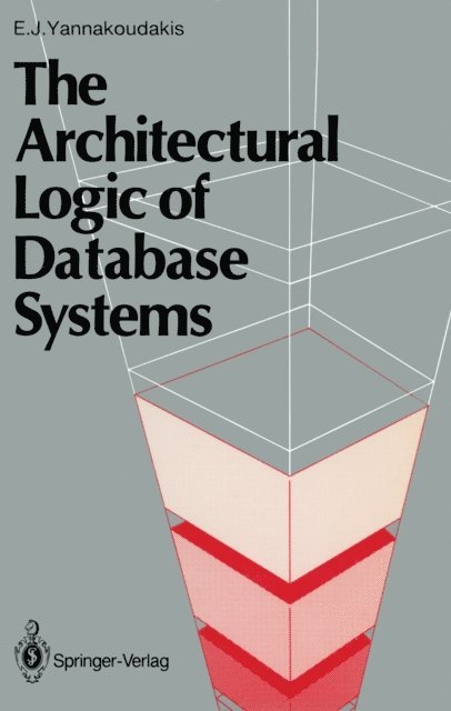 Emmanuel J. Yannakoudakis - Architectural Logic of Database Systems, E-bok