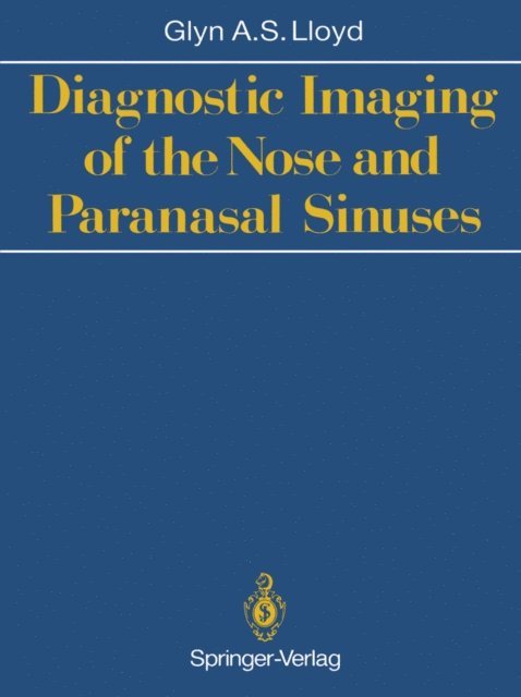 Glyn A.S. Lloyd - Diagnostic Imaging of the Nose and Paranasal Sinuses, E-bok. Tillgänglighet: Lägg i varukorg