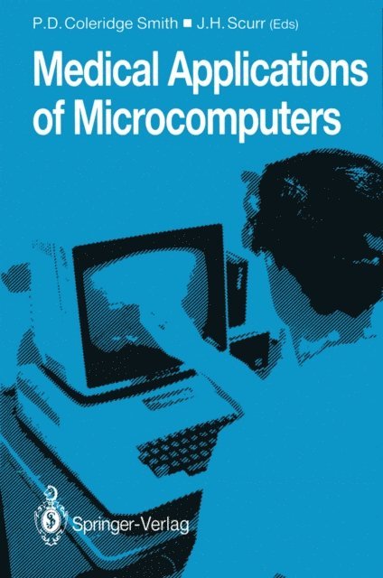 John H. Scurr, Philip D. Coleridge-Smith - Medical Applications of Microcomputers, E-bok. Tillgänglighet: Lägg i varukorg