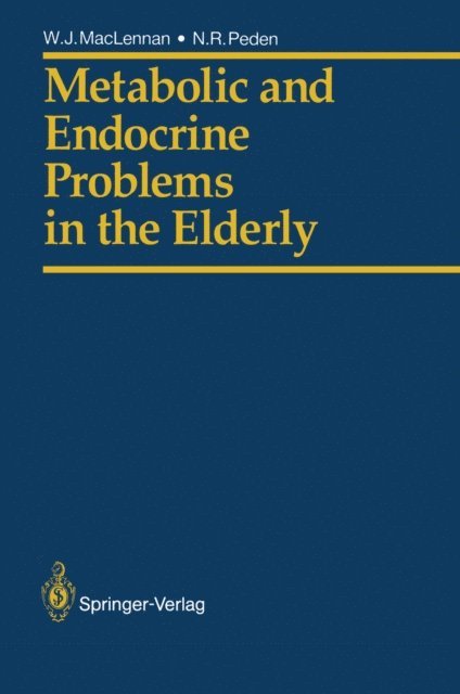 Norman R. Peden, William J. MacLennan - Metabolic and Endocrine Problems in the Elderly, E-bok