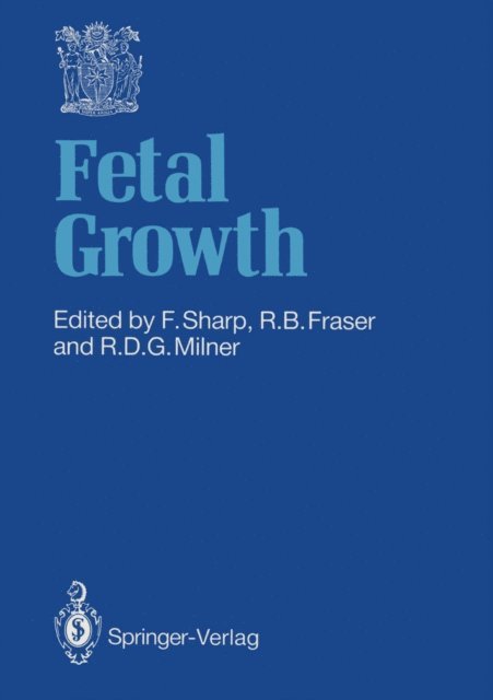 Robert D.G. Milner, Robert B. Fraser, Frank Sharp - Fetal Growth, E-bok