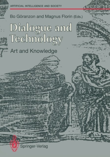 Magnus Florin, Bo Goranzon - Dialogue and Technology: Art and Knowledge, E-bok