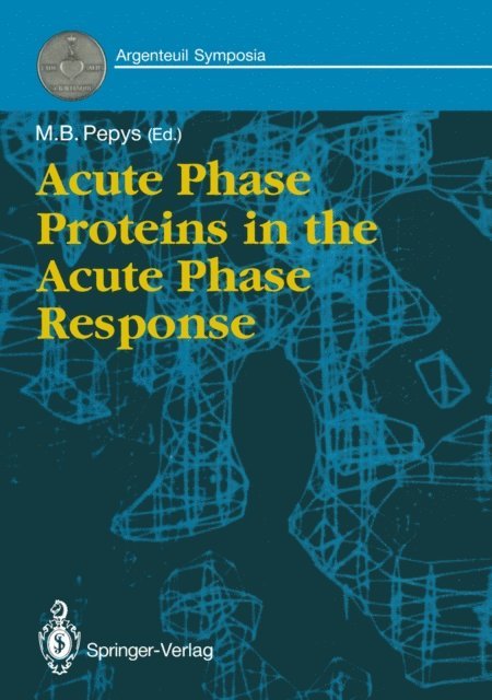 Mark B. Pepys - Acute Phase Proteins in the Acute Phase Response, E-bok