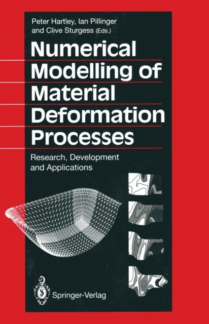 Clive E.N. Sturgess, Ian Pillinger, Peter Hartley - Numerical Modelling of Material Deformation Processes, E-bok