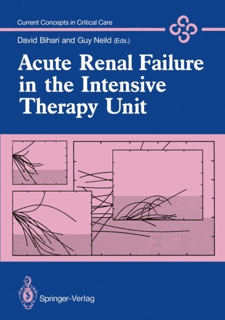 Guy Neild, David Bihari - Acute Renal Failure in the Intensive Therapy Unit, E-bok