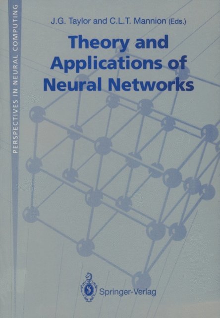 C.L.T. Mannion, J.G. Taylor - Theory and Applications of Neural Networks, E-bok