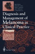 Diagnosis and Management of Melanoma in Clinical Practice