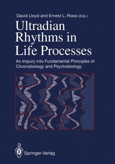 Ernest L. Rossi, David Lloyd - Ultradian Rhythms in Life Processes, E-bok