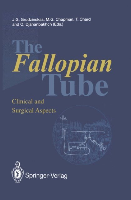 Ovrang Djahanbakhch, Timothy Chard, Michael G. Chapman, Jurgis G. Grudzinskas - Fallopian Tube, E-bok