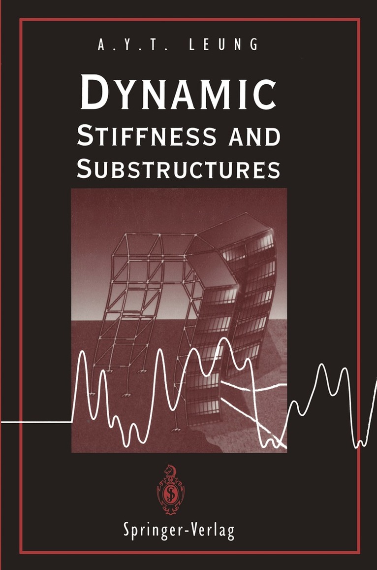 Andrew Y.T. Leung - Dynamic Stiffness and Substructures, Häftad