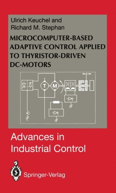 Richard M. Stephan, Ulrich Keuchel - Microcomputer-Based Adaptive Control Applied to Thyristor-Driven DC-Motors, E-bok. Tillgänglighet: Lägg i varukorg