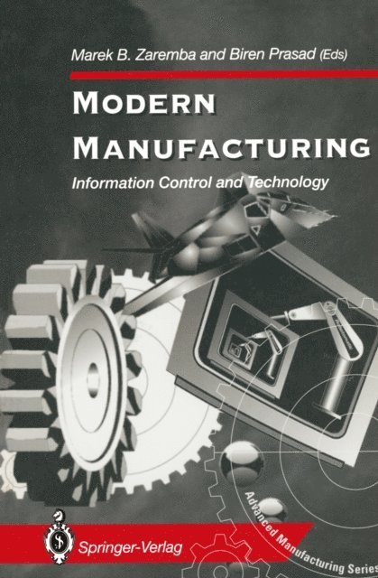 Biren Prasad, Marek B. Zaremba - Modern Manufacturing, E-bok