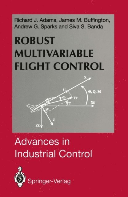 Siva S. Banda, Andrew G. Sparks, James M. Buffington, Richard J. Adams - Robust Multivariable Flight Control, E-bok