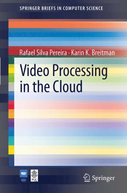Karin K. Breitman, Rafael Silva Pereira - Video Processing in the Cloud, E-bok