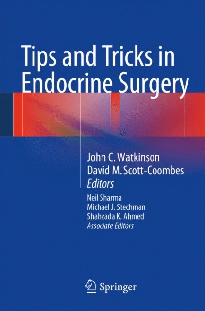 David M. Scott-Coombes, John C. Watkinson - Tips and Tricks in Endocrine Surgery, E-bok
