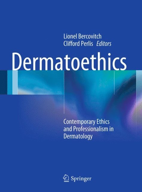 Clifford Perlis, Lionel Bercovitch - Dermatoethics, E-bok