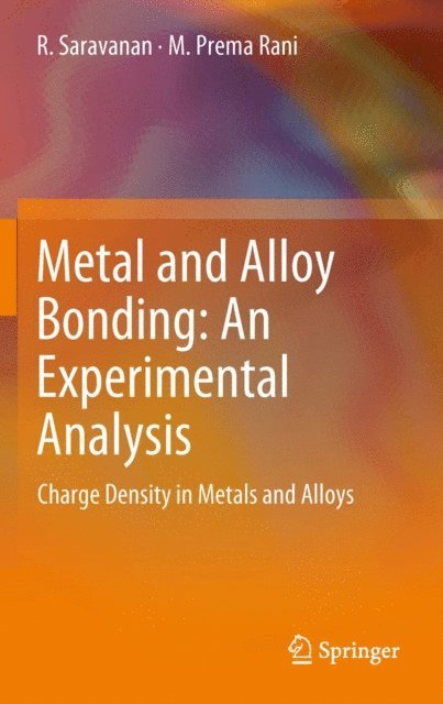 M. Prema Rani, R. Saravanan - Metal and Alloy Bonding - An Experimental Analysis, E-bok