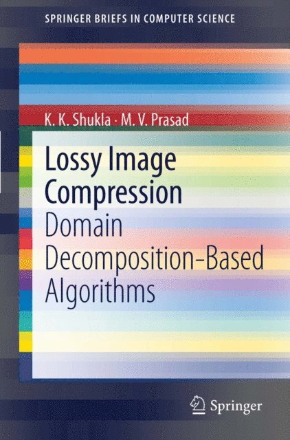 M.V. Prasad, K K Shukla - Lossy Image Compression, E-bok