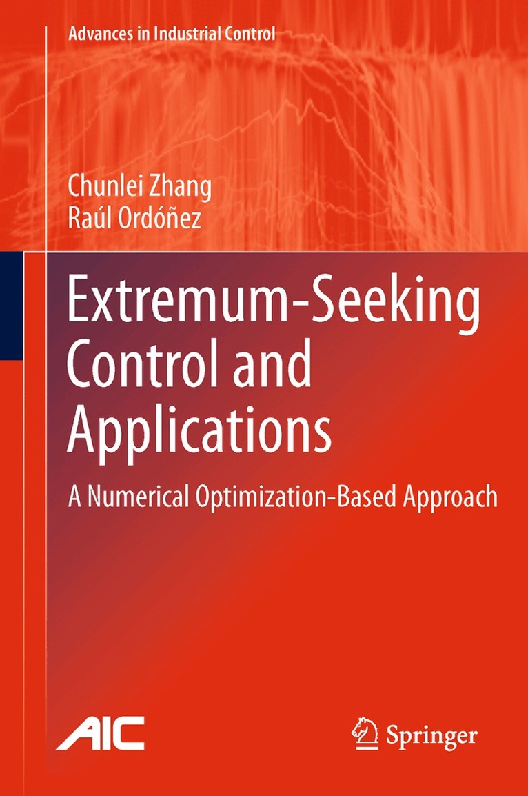 Chunlei Zhang, Raúl Ordóñez - Extremum-Seeking Control and Applications, Inbunden