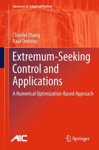Raul Ordonez, Chunlei Zhang - Extremum-Seeking Control and Applications, E-bok