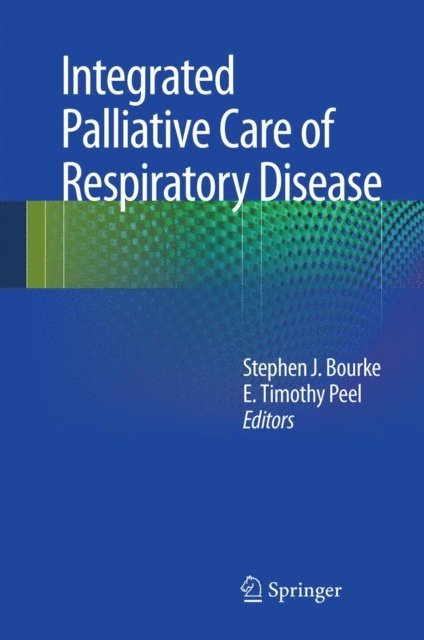 Edwin Timothy Peel, Stephen Bourke - Integrated Palliative Care of Respiratory Disease, E-bok