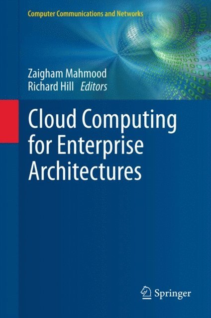 Richard Hill, Zaigham Mahmood - Cloud Computing for Enterprise Architectures, E-bok