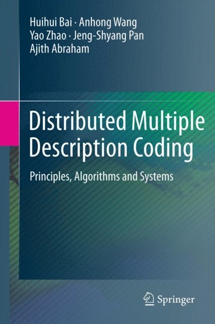 Ajith Abraham, Jeng-Shyang Pan, Yao Zhao, Anhong Wang, Huihui Bai - Distributed Multiple Description Coding, E-bok