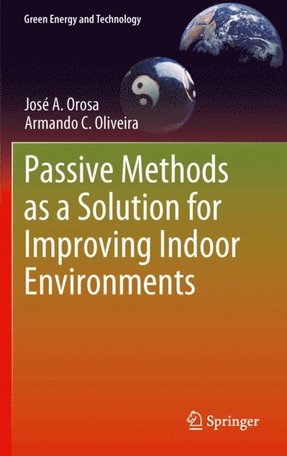Armando C. Oliveira, Jose A. Orosa - Passive Methods as a Solution for Improving Indoor Environments, E-bok