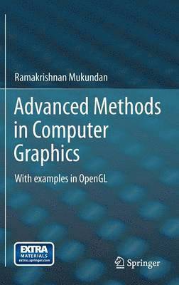 Advanced Methods in Computer Graphics av Ramakrishnan Mukundan