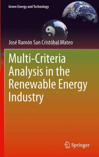 Jose Ramon San Cristobal Mateo - Multi Criteria Analysis in the Renewable Energy Industry, E-bok