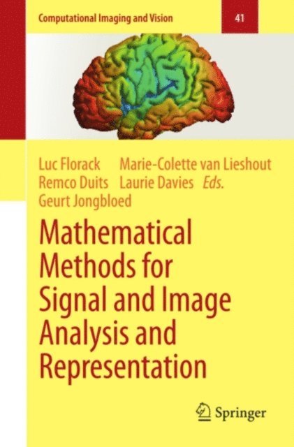 Laurie Davies, Marie-Colette van Lieshout, Geurt Jongbloed, Remco Duits, Luc Florack - Mathematical Methods for Signal and Image Analysis and Representation, E-bok
