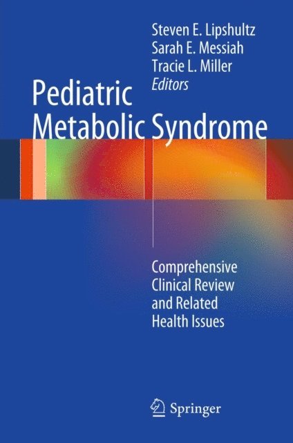 Tracie L. Miller, Sarah E. Messiah, Steven E. Lipshultz - Pediatric Metabolic Syndrome, E-bok