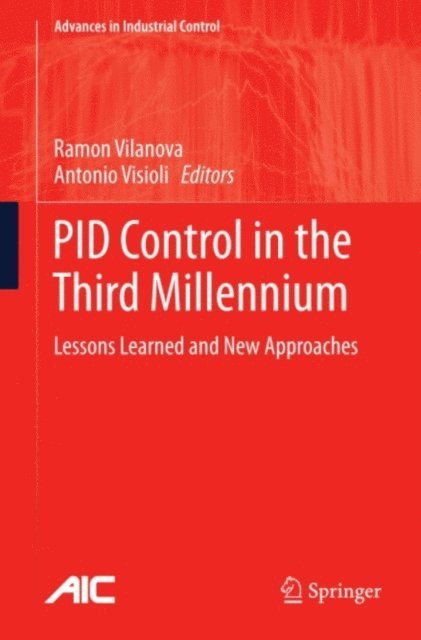 Antonio Visioli, Ramon Vilanova - PID Control in the Third Millennium, E-bok