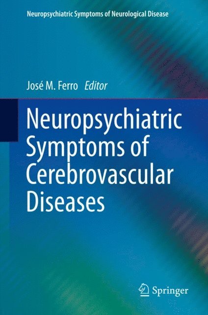 Jose M. Ferro - Neuropsychiatric Symptoms of Cerebrovascular Diseases, E-bok